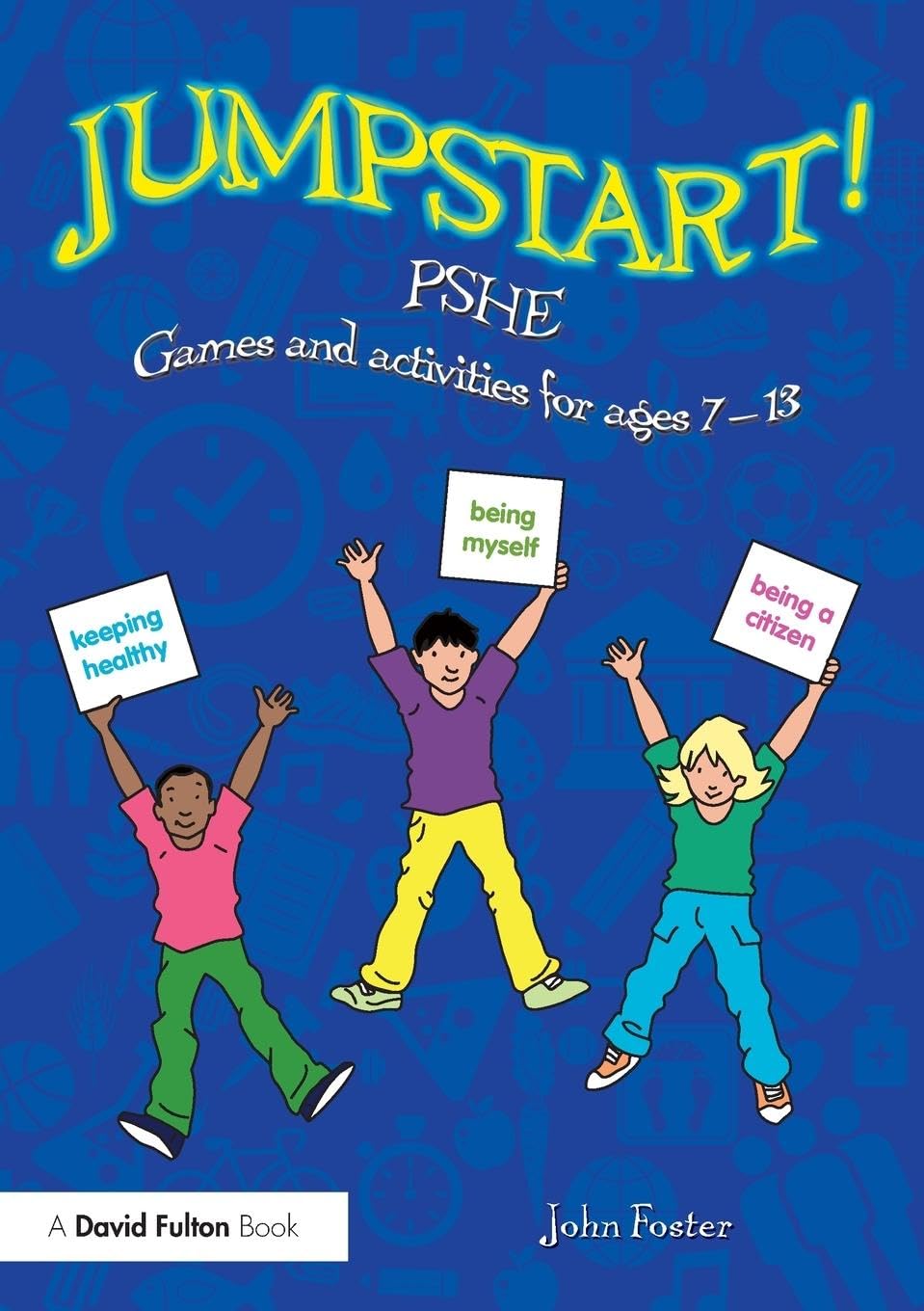 Jumpstart! PSHE: Games and activities for ages 7-13