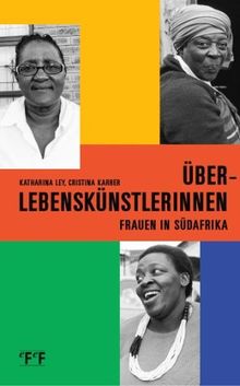 Überlebenskünstlerinnen. Frauen in Südafrika