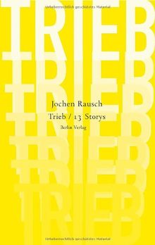 Trieb: 13 Storys