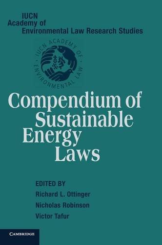 Compendium of Sustainable Energy Laws (IUCN Academy of Environmental Law Research Studies)