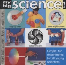 My Big Science Book: Simple, Fun Experiments for All Young Scientists (Smart Kids)