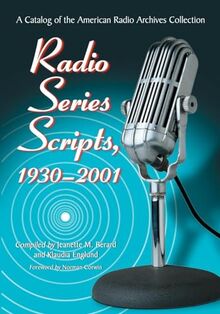 Radio Series Scripts, 1930-2001: A Catalog of the American Radio Archives Collection