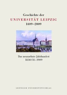 Geschichte der Universität Leipzig 1409-2009 / Das neunzehnte Jahrhundert 1830/31-1909