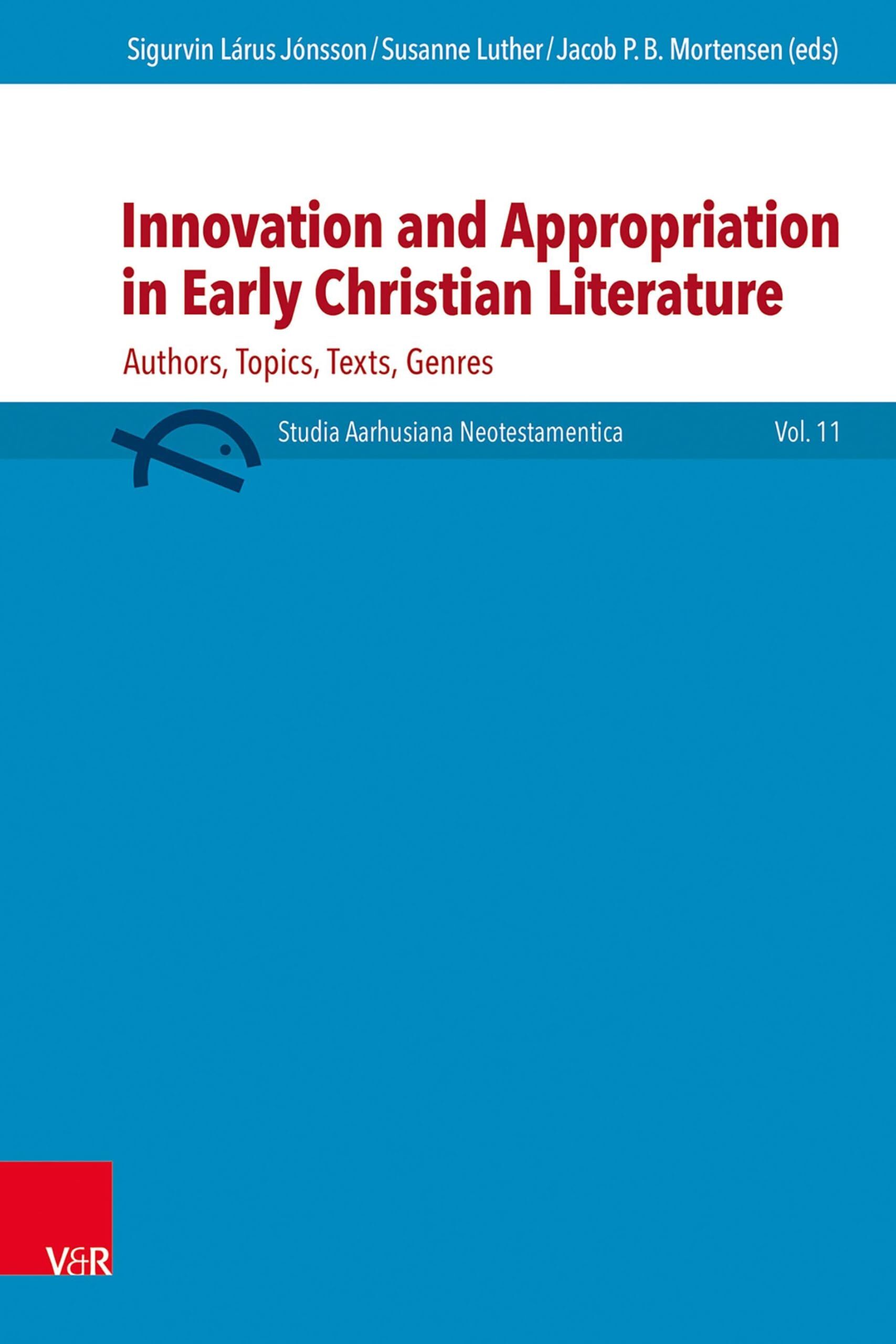 Innovation and Appropriation in Early Christian Literature