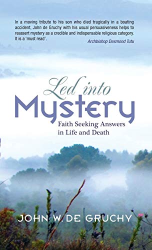 Led Into Mystery: Faith Seeking Answers in Life and Death
