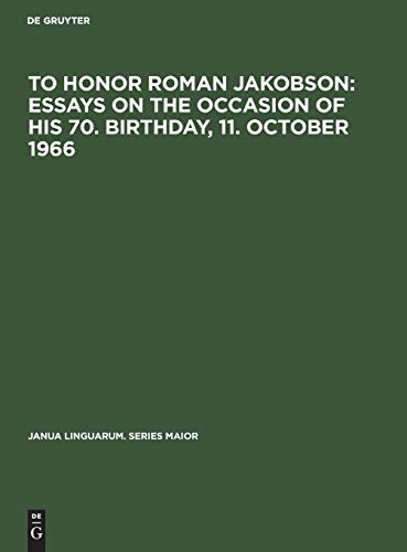 To honor Roman Jakobson : essays on the occasion of his 70. birthday, 11. October 1966: Vol. 2 (Janua Linguarum. Series Maior, 32, Band 32)