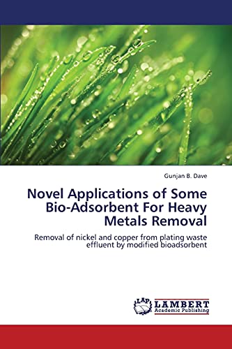 Novel Applications of Some Bio-Adsorbent For Heavy Metals Removal: Removal of nickel and copper from plating waste effluent by modified bioadsorbent