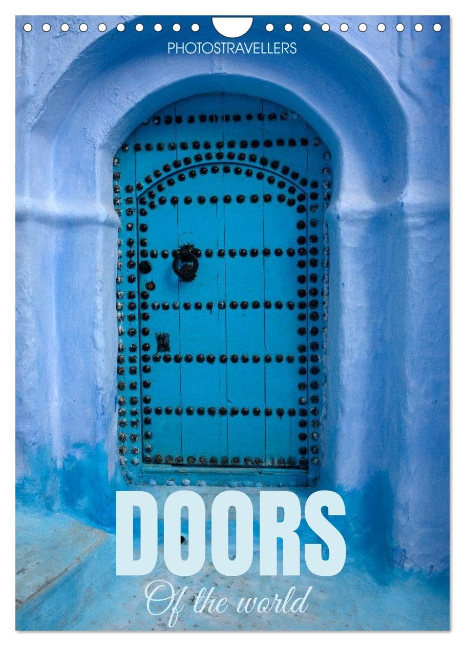 Doors of the world (Wall Calendar 2026 DIN A4 portrait), CALVENDO 12 Month Wall Calendar: Different ways to enter your home (CALVENDO Art)