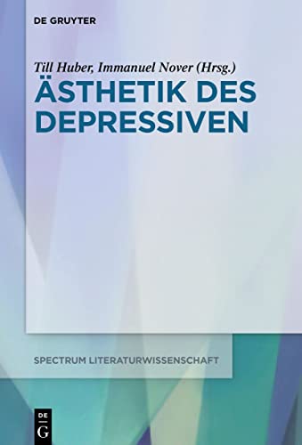 Ästhetik des Depressiven (spectrum Literaturwissenschaft / spectrum Literature, 78)