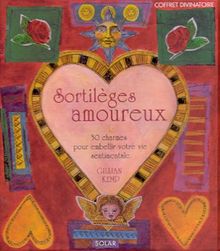 Sortilèges amoureux : 30 charmes pour embellir votre vie sentimentale