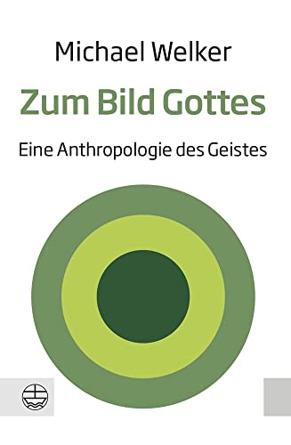 Michael Welker Zum Bild Gottes, Eine Anthropologie Des Geistes