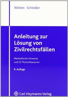 Anleitung zur Lösung von Zivilrechtsfällen: Methodische Hinweise und 22 Musterklausuren