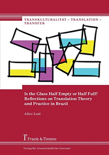 Is the Glass Half Empty or Half Full? Reflections on Translation Theory and Practice in Brazil
