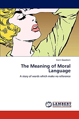 The Meaning of Moral Language: A story of words which make no reference