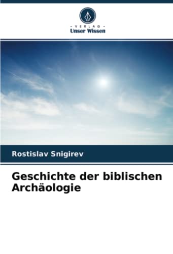Geschichte der biblischen Archäologie