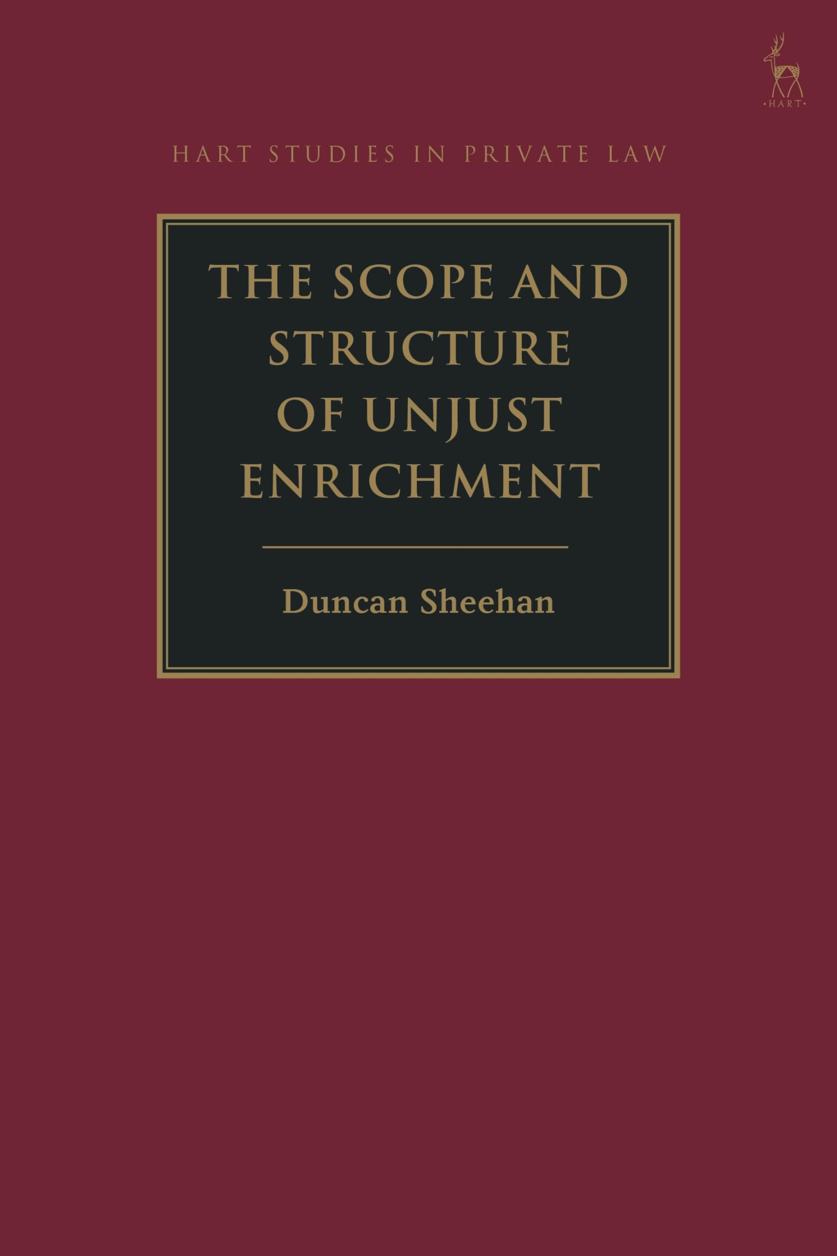 The Scope and Structure of Unjust Enrichment (Hart Studies in Private Law)