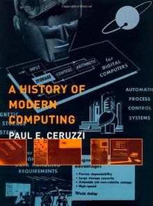 A History of Modern Computing (History of Computing)