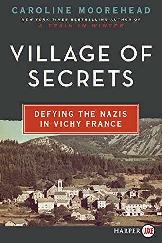 Village of Secrets: Defying the Nazis in Vichy France (The Resistance Quartet, 2, Band 2)