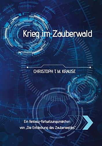 Krieg Im Zauberwald: Ein Fantasy-Fortsetzungsmärchen von „Die Entdeckung des Zauberwaldes“