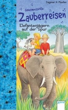 Geheimnisvolle Zauberreisen. Elefantenjägern auf der Spur