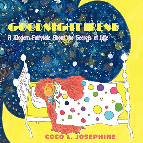 Goodnight Irene: A Modern Fairytale about the Secrets of Life