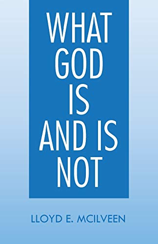 What God Is And Is Not