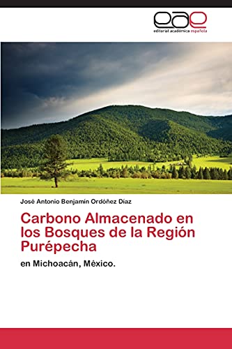 Carbono Almacenado en los Bosques de la Región Purépecha: en Michoacán, México.