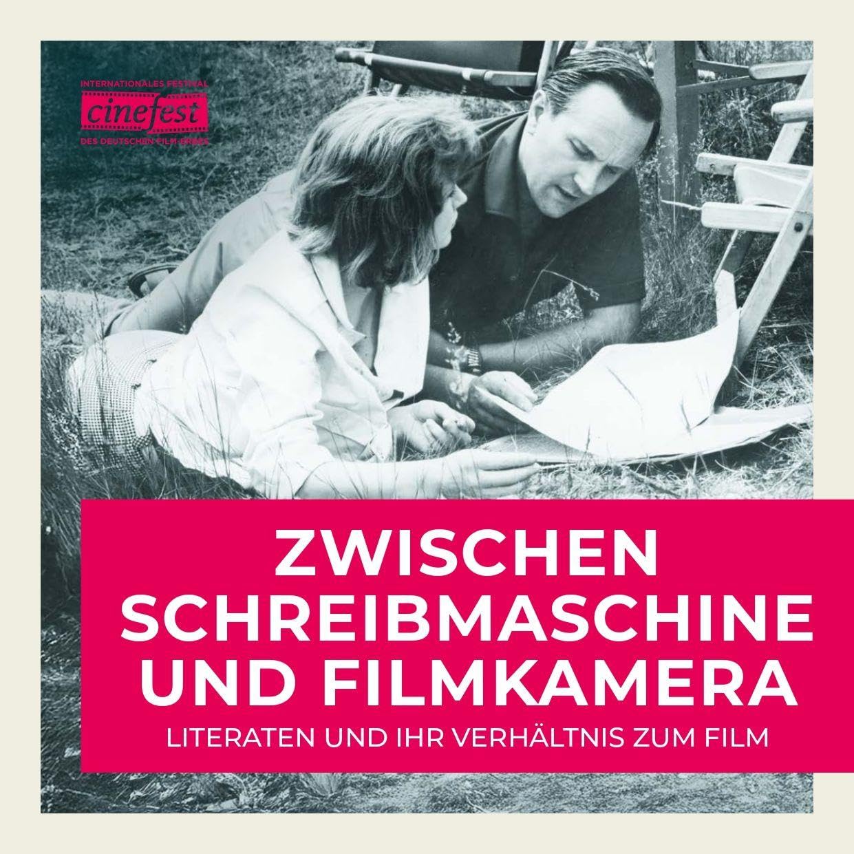 Zwischen Schreibmaschine und Filmkamera: Literaten und ihr Verhältnis zum Film (Katalog zu CineFest: Internationales Festival des deutschen Film-Erbes)