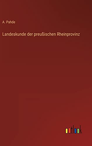 Landeskunde der preußischen Rheinprovinz