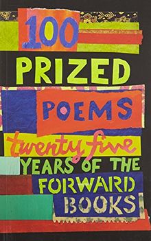 100 Prized Poems: Twenty-five years of the Forward Books