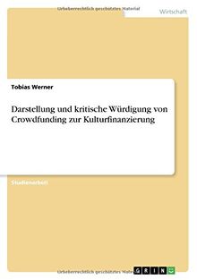 Darstellung und kritische Würdigung von Crowdfunding zur Kulturfinanzierung