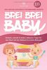 BREI BREI BABY - Das große Kochbuch für Babybrei Rezepte: Einfach, schnell & lecker zum selber kochen mit über 151 Beikost Rezepten. Inklusive Tipps für den Start mit der Beikost im ersten Babyjahr
