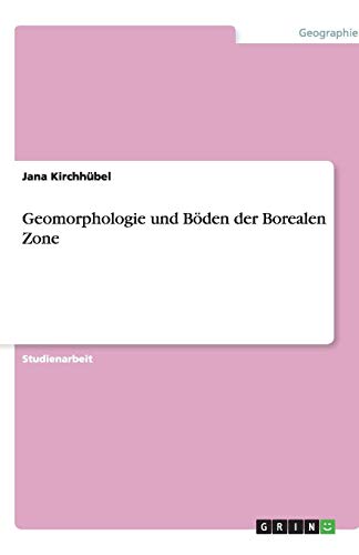 Geomorphologie und Böden der Borealen Zone