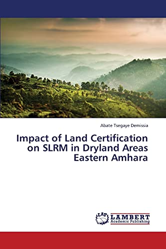 Impact of Land Certification on SLRM in Dryland Areas Eastern Amhara
