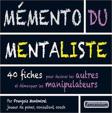 Mémento du mentaliste : 40 fiches pour deviner les autres et démasquer les manipulateurs