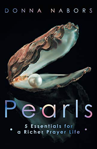Pearls: 5 Essentials for a Richer Prayer Life