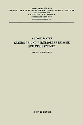 Klinische und hirnbioelektrische Epilepsiestudien (Ergebnisse der Inneren Medizin und Kinderheilkunde, 61, Band 61)