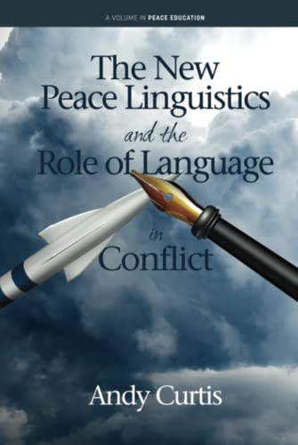 The New Peace Linguistics and the Role of Language in Conflict (Peace Education)