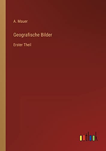 Geografische Bilder: Erster Theil