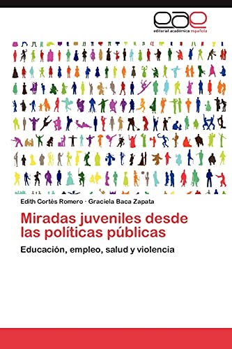 Miradas juveniles desde las políticas públicas: Educación, empleo, salud y violencia