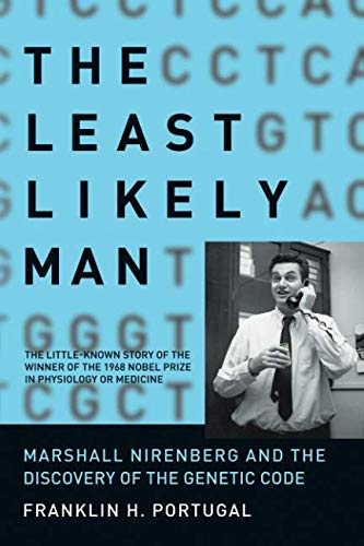 The Least Likely Man: Marshall Nirenberg and the Discovery of the Genetic Code (Mit Press)