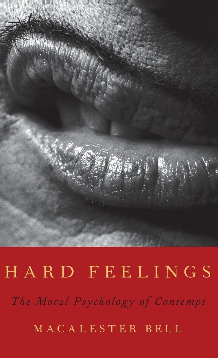 Hard Feelings: The Moral Psychology of Contempt