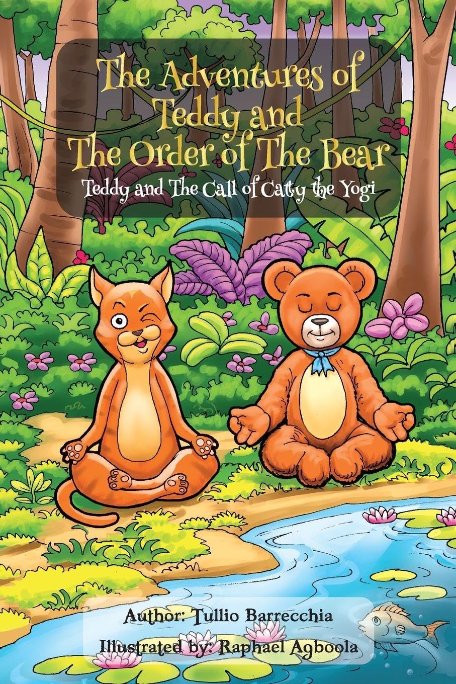 The Adventures Of Teddy And The Order Of The Bear: Teddy and The Call of Catty the Yogi