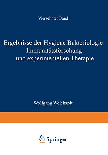 Ergebnisse der Hygiene Bakteriologie Immunitätsforschung und Experimentellen Therapie: Fortsetzung des Jahresberichts Über die Ergebnisse der ... Hervorragender Fachleute Vierzehnter Band
