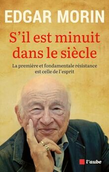 S'il est minuit dans le siècle : la première et fondamentale résistance est celle de l'esprit