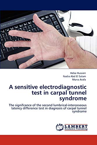 A sensitive electrodiagnostic test in carpal tunnel syndrome: The signifcance of the second lumbrical-interosseous latency difference test in diagnosis of carpal tunnel syndrome