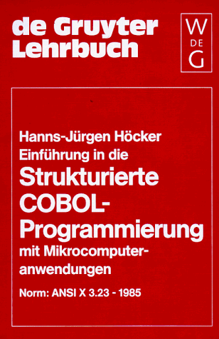 Einführung in die Strukturierte COBOL- Programmierung. Mit Mikrocomputeranwendungen. Norm: ANSI X 3.23-1985