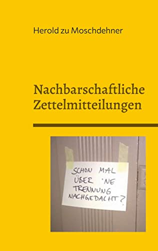 Nachbarschaftliche Zettelmitteilungen: Für Hausflur, Garage und Gartenverein