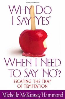 Why Do I Say "Yes" When I Need to Say "No"?: Escaping the Trap of Temptation