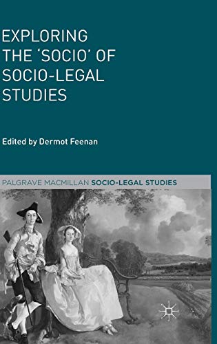 Exploring the 'Socio' of Socio-Legal Studies (Palgrave Socio-Legal Studies)